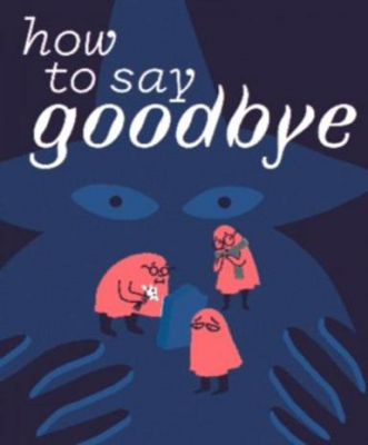 How to Say Goodbye (Steam)