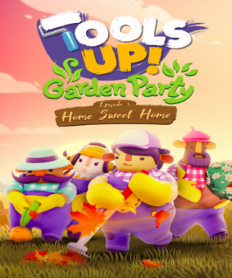 Tools Up! Garden Party - Episode 3: Home Sweet Home (DLC) (Steam)