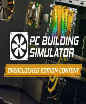 PC Building Simulator - Overclocked Edition Content (DLC)