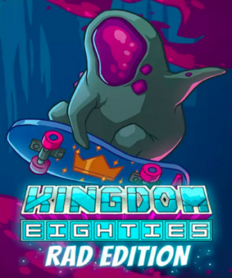 Kingdom Eighties (Rad Edition)